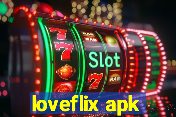 loveflix apk